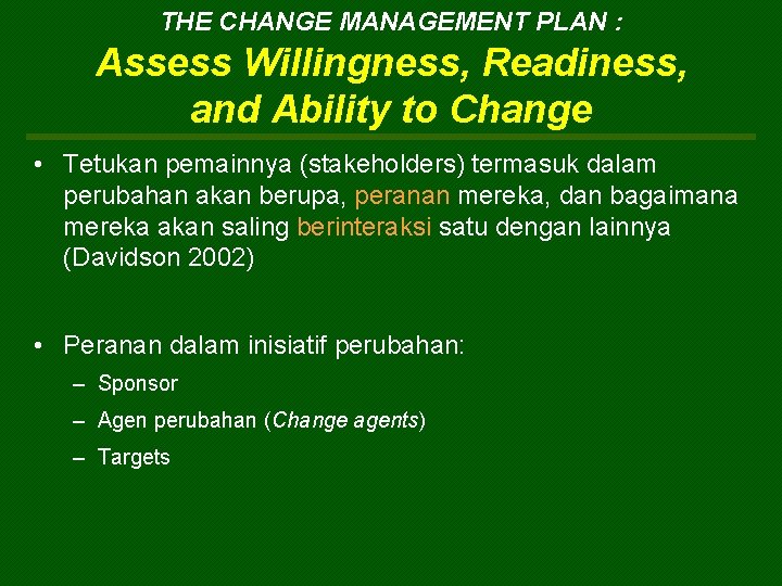 THE CHANGE MANAGEMENT PLAN : Assess Willingness, Readiness, and Ability to Change • Tetukan