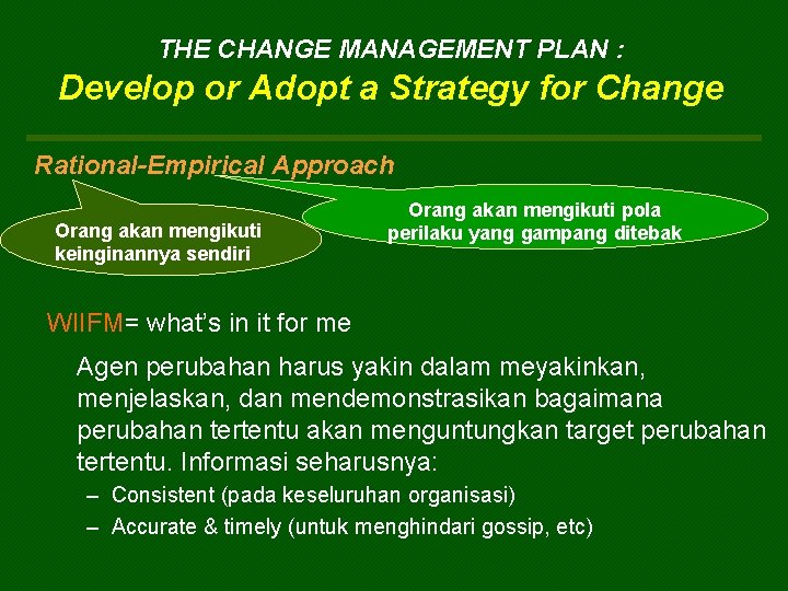 THE CHANGE MANAGEMENT PLAN : Develop or Adopt a Strategy for Change Rational-Empirical Approach
