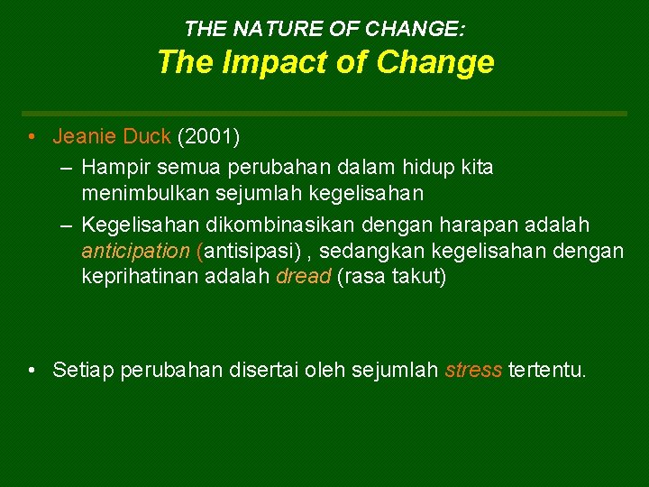 THE NATURE OF CHANGE: The Impact of Change • Jeanie Duck (2001) – Hampir