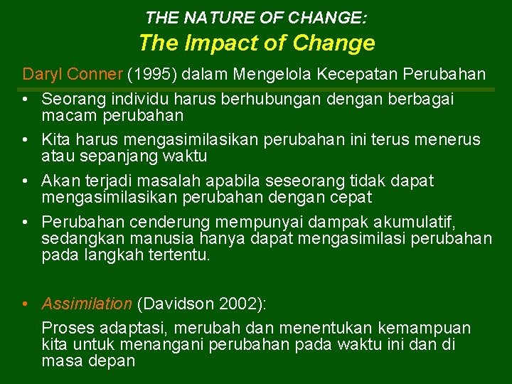 THE NATURE OF CHANGE: The Impact of Change Daryl Conner (1995) dalam Mengelola Kecepatan