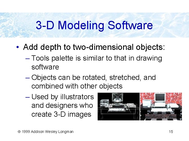 3 -D Modeling Software • Add depth to two-dimensional objects: – Tools palette is