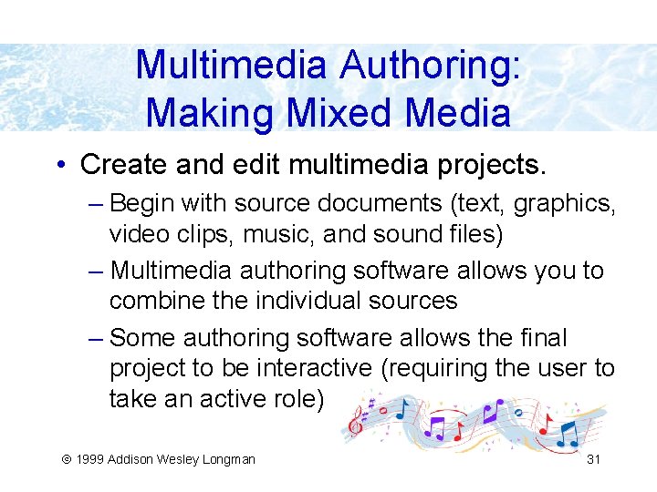 Multimedia Authoring: Making Mixed Media • Create and edit multimedia projects. – Begin with