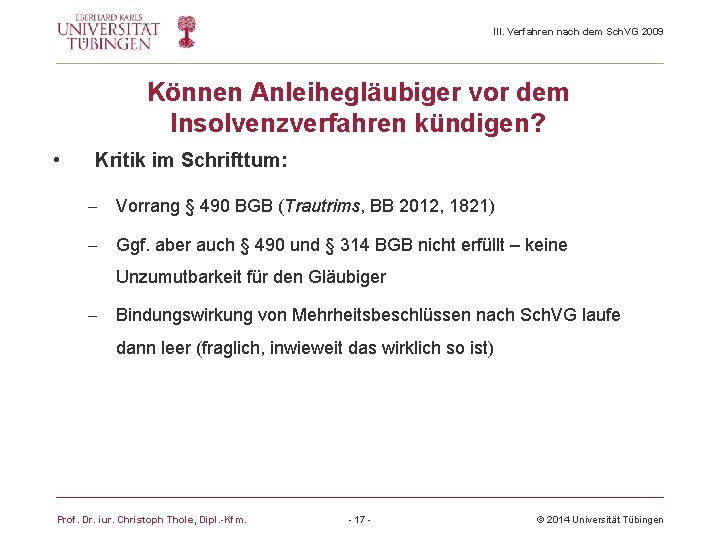 III. Verfahren nach dem Sch. VG 2009 Können Anleihegläubiger vor dem Insolvenzverfahren kündigen? •