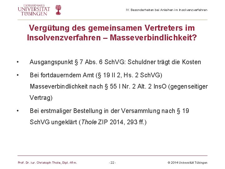 IV. Besonderheiten bei Anleihen im Insolvenzverfahren Vergütung des gemeinsamen Vertreters im Insolvenzverfahren – Masseverbindlichkeit?