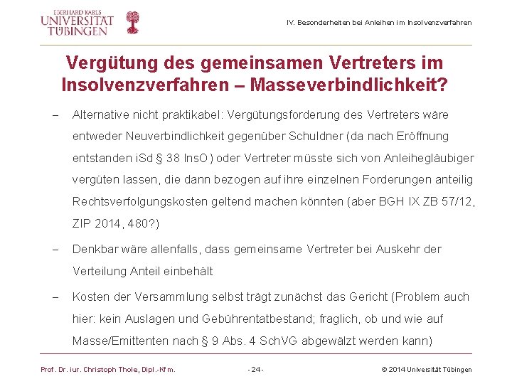 IV. Besonderheiten bei Anleihen im Insolvenzverfahren Vergütung des gemeinsamen Vertreters im Insolvenzverfahren – Masseverbindlichkeit?