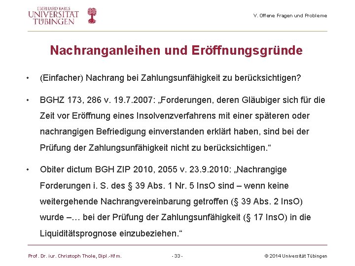 V. Offene Fragen und Probleme Nachranganleihen und Eröffnungsgründe • (Einfacher) Nachrang bei Zahlungsunfähigkeit zu