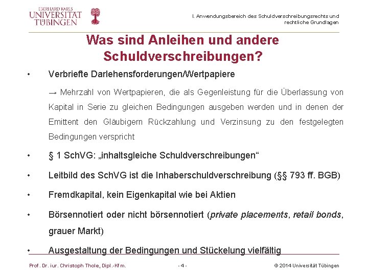 I. Anwendungsbereich des Schuldverschreibungsrechts und rechtliche Grundlagen Was sind Anleihen und andere Schuldverschreibungen? •