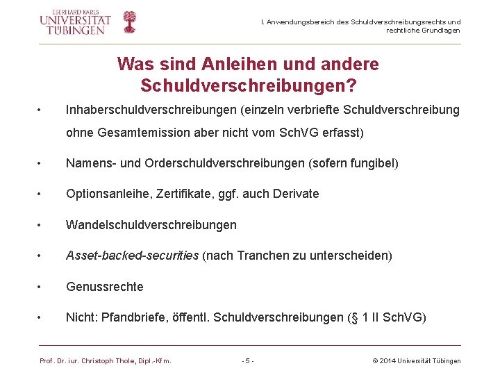 I. Anwendungsbereich des Schuldverschreibungsrechts und rechtliche Grundlagen Was sind Anleihen und andere Schuldverschreibungen? •