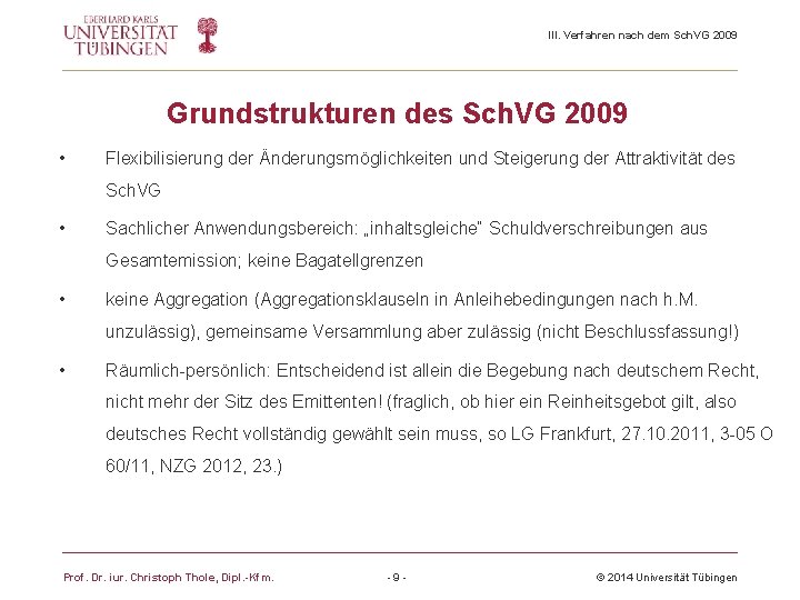 III. Verfahren nach dem Sch. VG 2009 Grundstrukturen des Sch. VG 2009 • Flexibilisierung