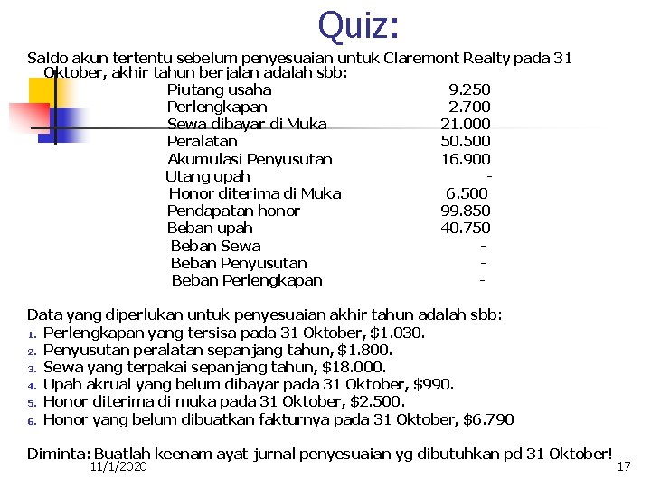 Quiz: Saldo akun tertentu sebelum penyesuaian untuk Claremont Realty pada 31 Oktober, akhir tahun