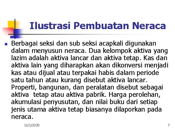 Ilustrasi Pembuatan Neraca n Berbagai seksi dan sub seksi acapkali digunakan dalam menyusun neraca.