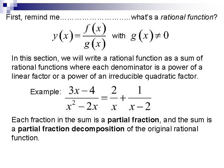 First, remind me…………. . …what’s a rational function? with In this section, we will