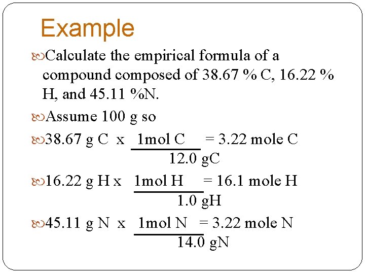 Example Calculate the empirical formula of a compound composed of 38. 67 % C,