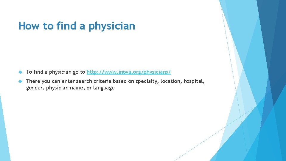 How to find a physician To find a physician go to http: //www. inova.