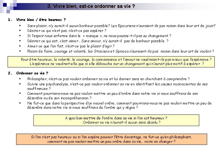 3. Vivre bien, est-ce ordonner sa vie ? 1. Vivre bien / être heureux