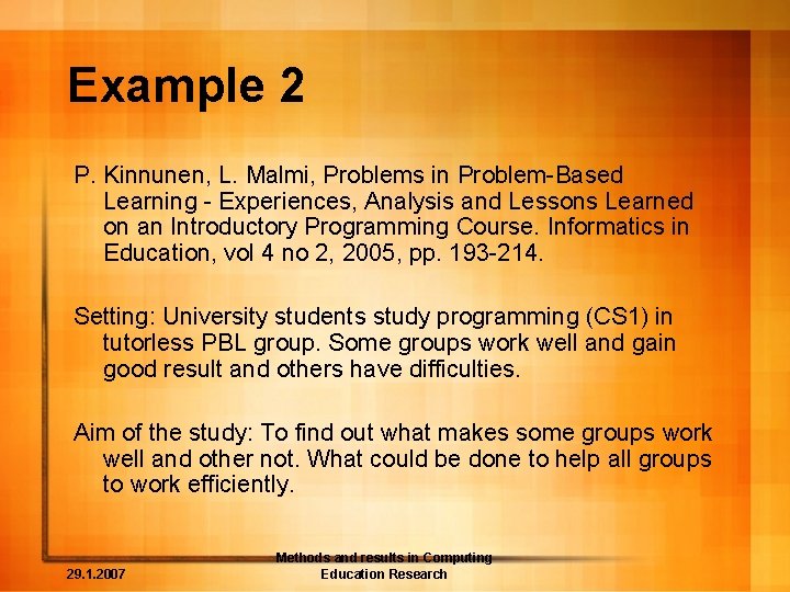 Example 2 P. Kinnunen, L. Malmi, Problems in Problem-Based Learning - Experiences, Analysis and