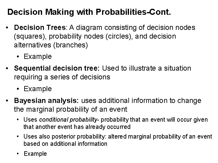 Decision Making with Probabilities-Cont. • Decision Trees: A diagram consisting of decision nodes (squares),