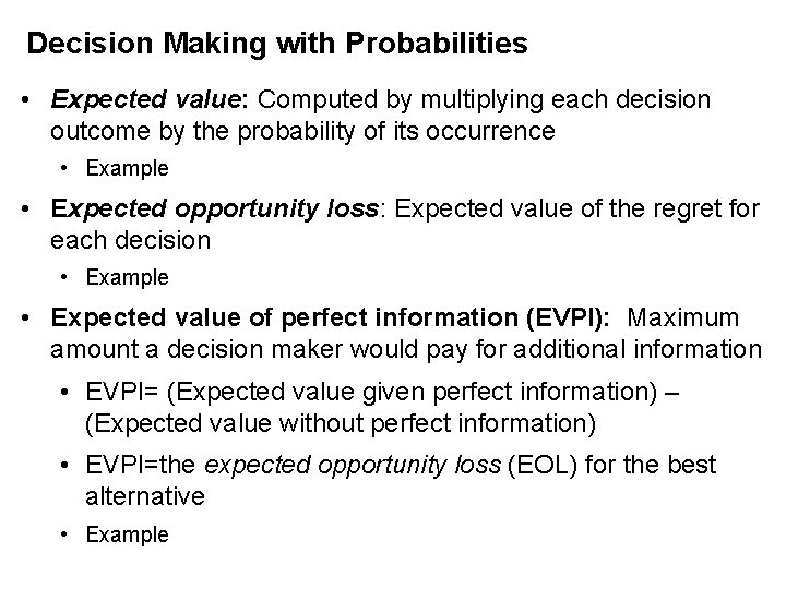 Decision Making with Probabilities • Expected value: Computed by multiplying each decision outcome by
