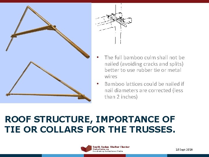  • The full bamboo culm shall not be nailed (avoiding cracks and splits)