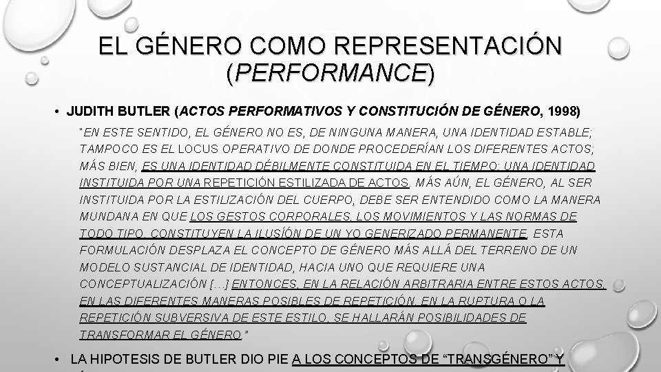 EL GÉNERO COMO REPRESENTACIÓN (PERFORMANCE) • JUDITH BUTLER (ACTOS PERFORMATIVOS Y CONSTITUCIÓN DE GÉNERO,