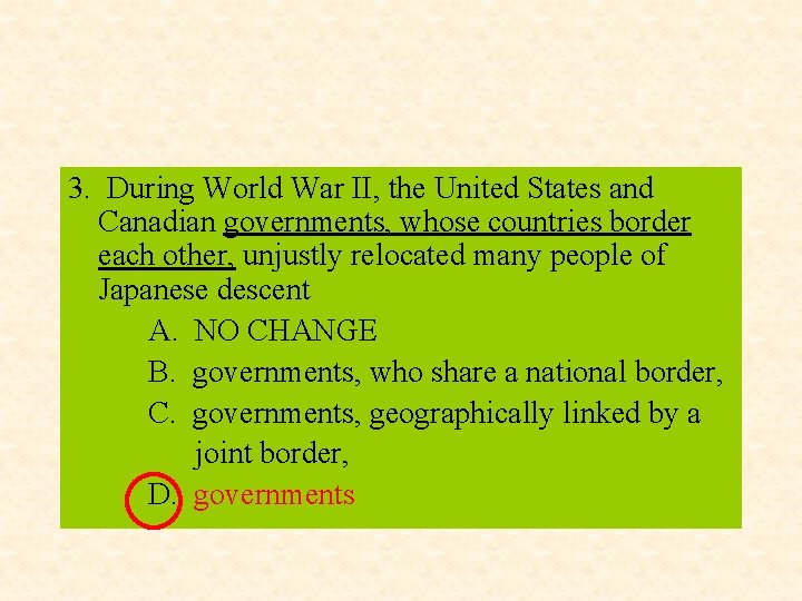 3. During World War II, the United States and Canadian governments, whose countries border
