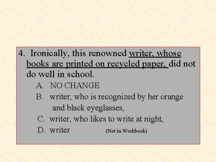 4. Ironically, this renowned writer, whose books are printed on recycled paper, did not