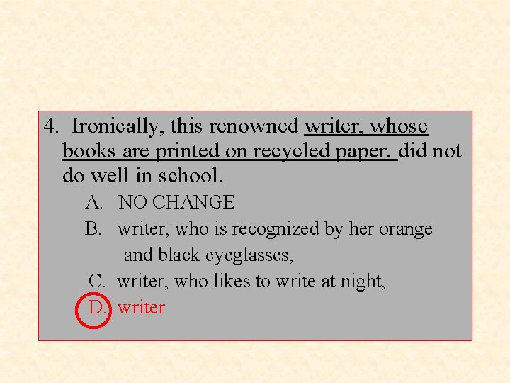 4. Ironically, this renowned writer, whose books are printed on recycled paper, did not