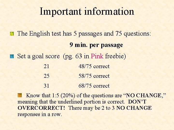 Important information The English test has 5 passages and 75 questions: 9 min. per