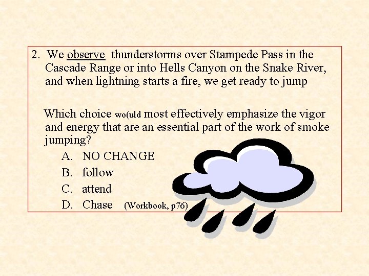 2. We observe thunderstorms over Stampede Pass in the Cascade Range or into Hells