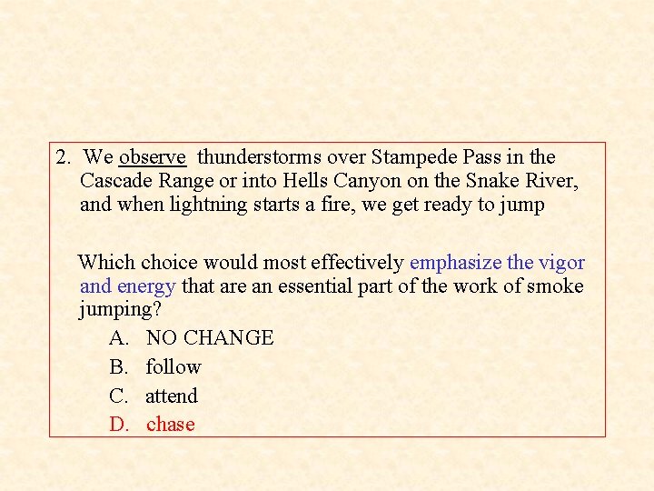2. We observe thunderstorms over Stampede Pass in the Cascade Range or into Hells