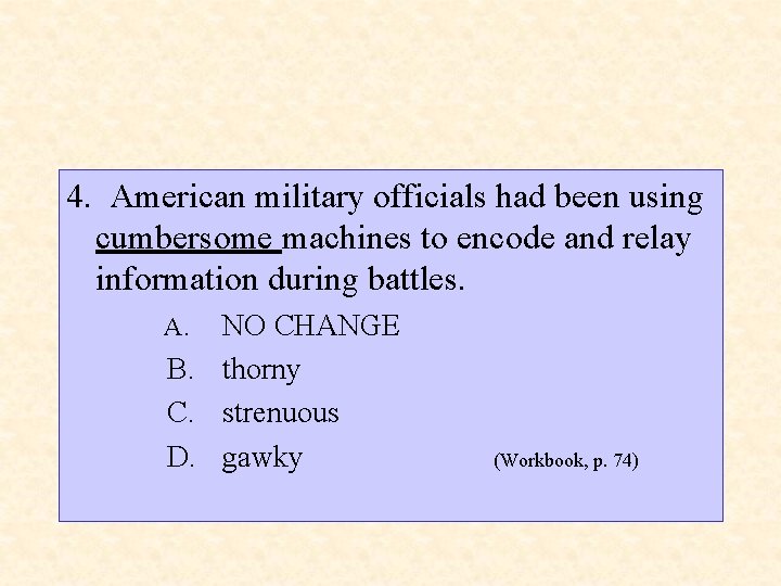4. American military officials had been using cumbersome machines to encode and relay information