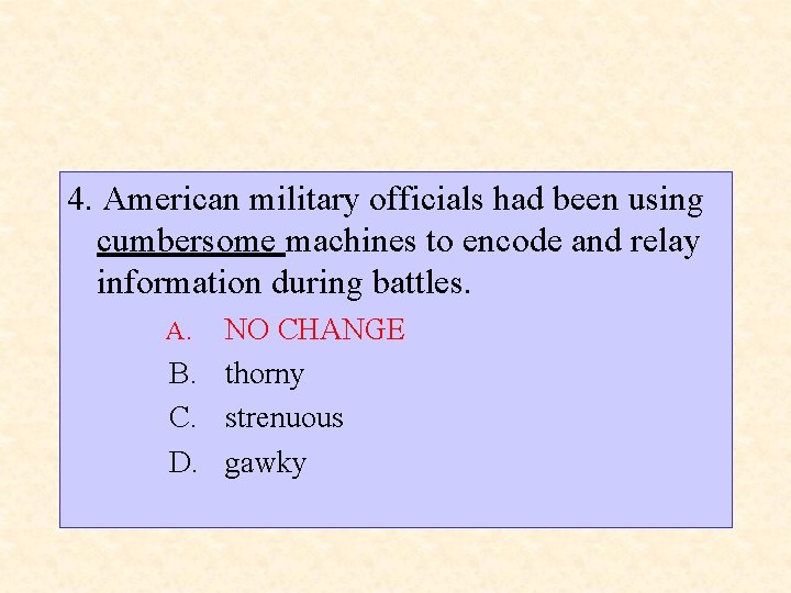 4. American military officials had been using cumbersome machines to encode and relay information