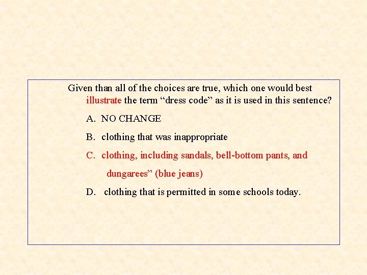 Given than all of the choices are true, which one would best illustrate the