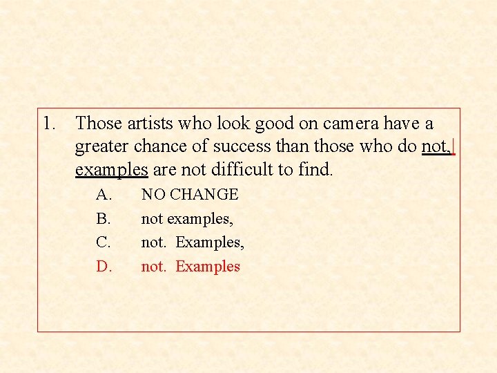 1. Those artists who look good on camera have a greater chance of success