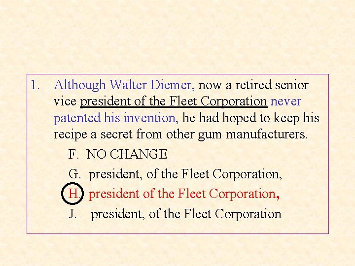 1. Although Walter Diemer, now a retired senior vice president of the Fleet Corporation