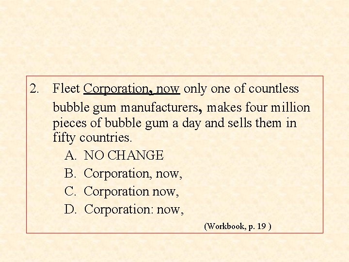 2. Fleet Corporation, now only one of countless bubble gum manufacturers, makes four million