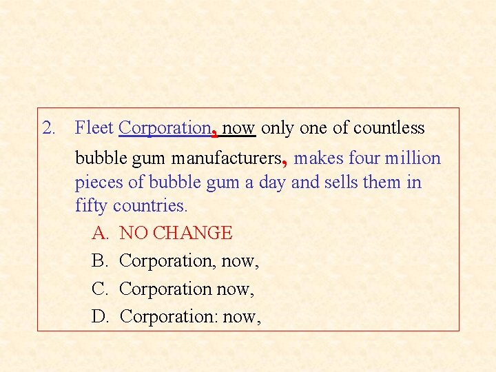 2. Fleet Corporation, now only one of countless bubble gum manufacturers, makes four million