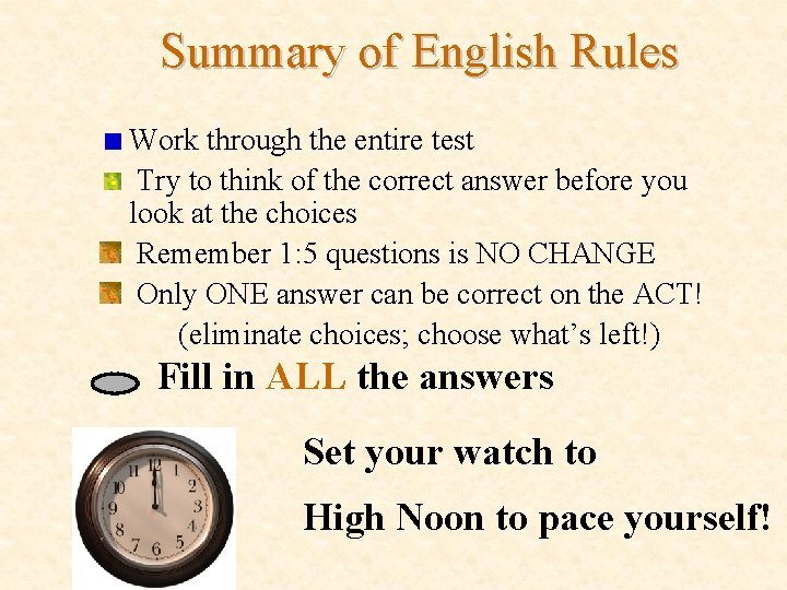 Summary of English Rules Work through the entire test Try to think of the