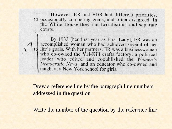 – Draw a reference line by the paragraph line numbers addressed in the question