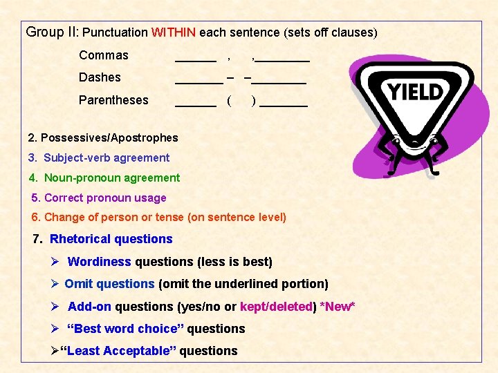 Group II: Punctuation WITHIN each sentence (sets off clauses) Commas ______ , , ____