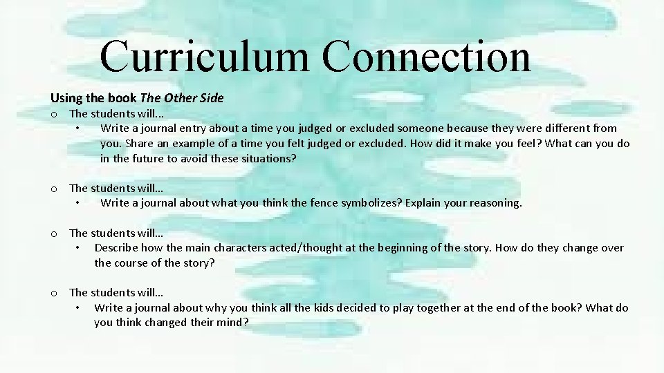 Curriculum Connection Using the book The Other Side o The students will. . .