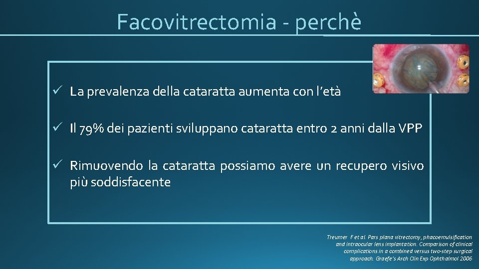 Facovitrectomia - perchè ü La prevalenza della cataratta aumenta con l’età ü Il 79%