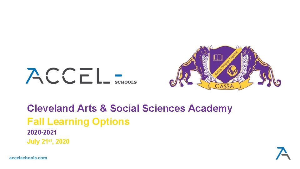 Cleveland Arts & Social Sciences Academy Fall Learning Options 2020 -2021 July 21 st,