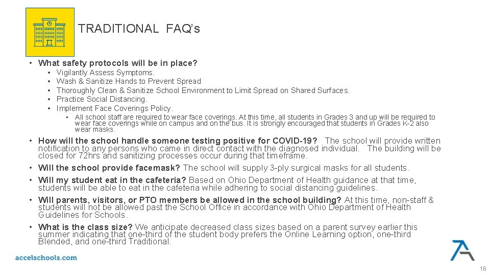 TRADITIONAL FAQ’s • What safety protocols will be in place? • • • Vigilantly