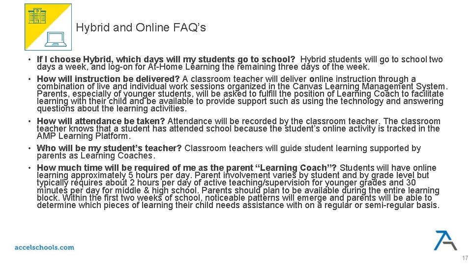 Hybrid and Online FAQ’s • If I choose Hybrid, which days will my students