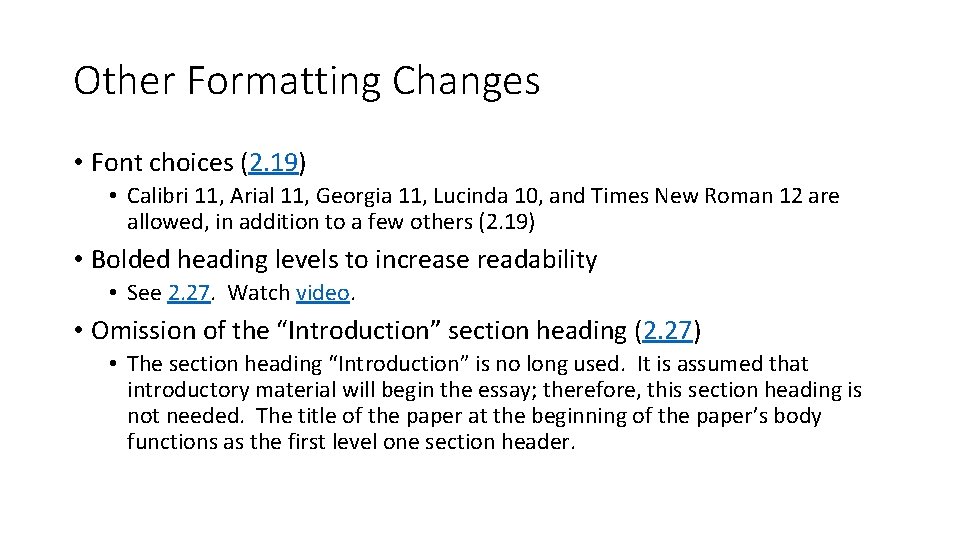 Other Formatting Changes • Font choices (2. 19) • Calibri 11, Arial 11, Georgia