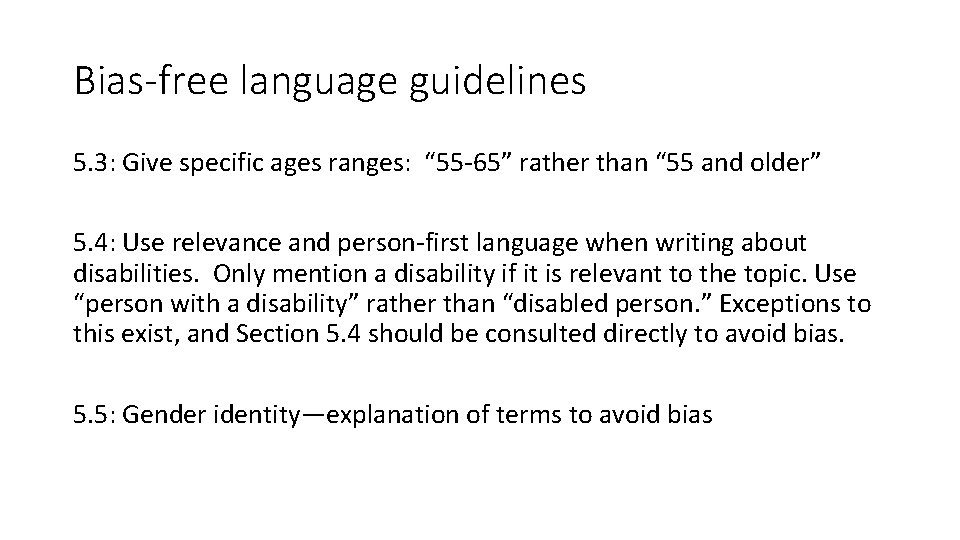 Bias-free language guidelines 5. 3: Give specific ages ranges: “ 55 -65” rather than