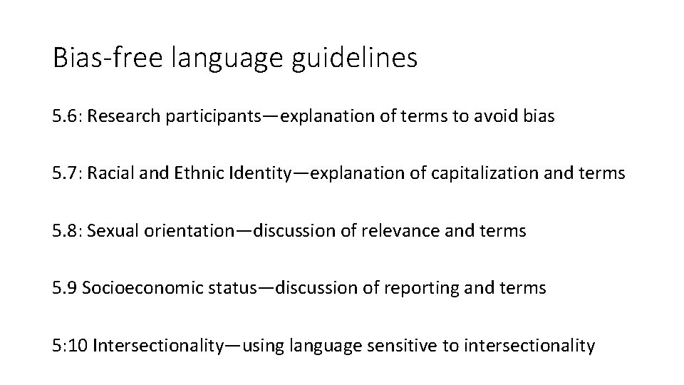 Bias-free language guidelines 5. 6: Research participants—explanation of terms to avoid bias 5. 7: