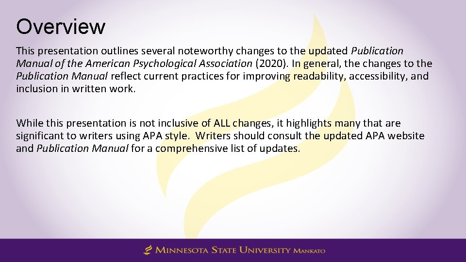 Overview This presentation outlines several noteworthy changes to the updated Publication Manual of the