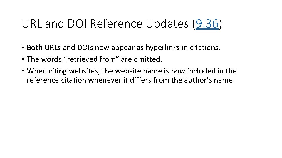 URL and DOI Reference Updates (9. 36) • Both URLs and DOIs now appear